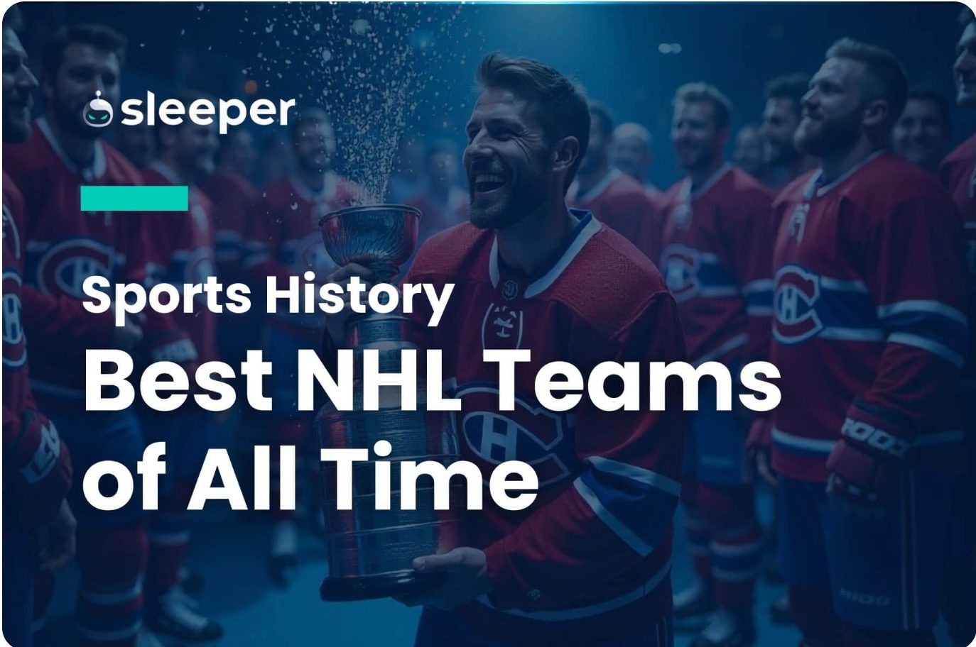 Sleeper Guides hero: Best NHL Teams of All Time